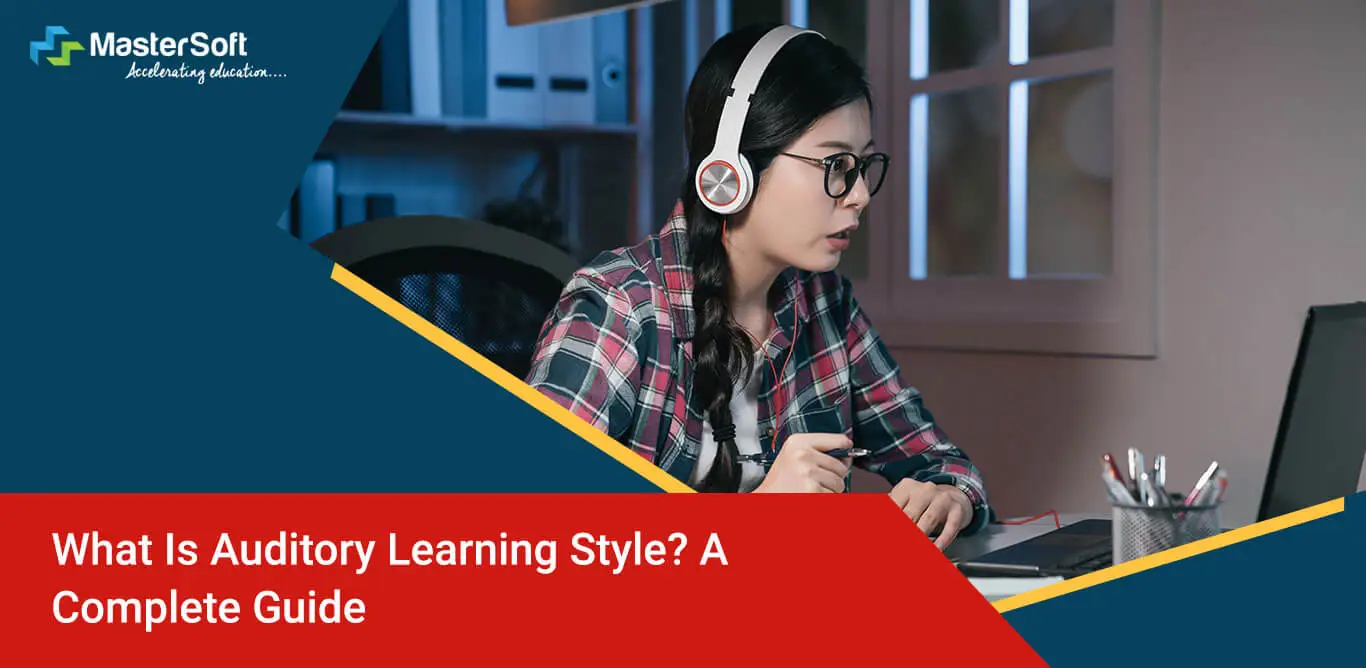 What Is Auditory Learning Style? A Complete Guide