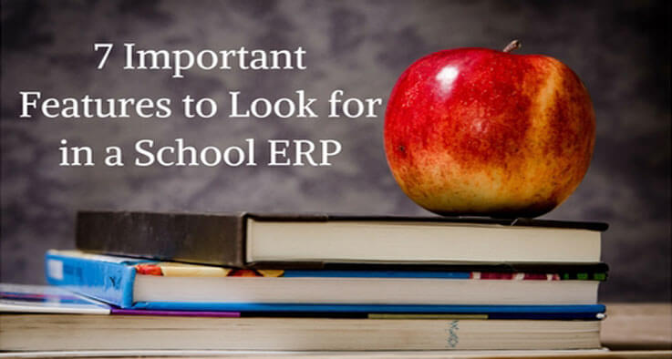 7 Important Features to Look for in a School ERP