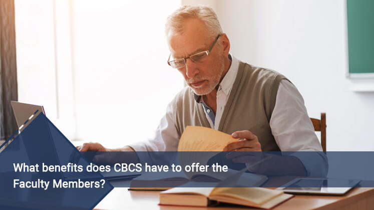 What benefits does CBCS have to offer the Faculty Members