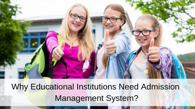 Why Educational Institutions Need Admission Management System?