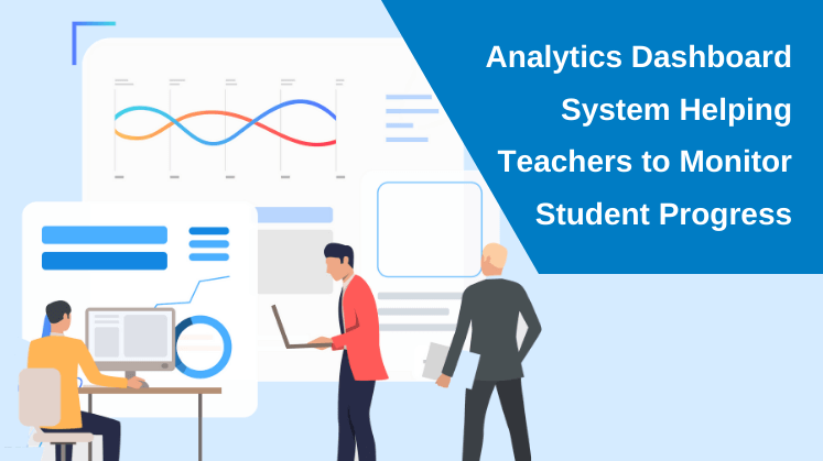 Analytics Dashboard System Helping Teachers to Monitor Student Progress
