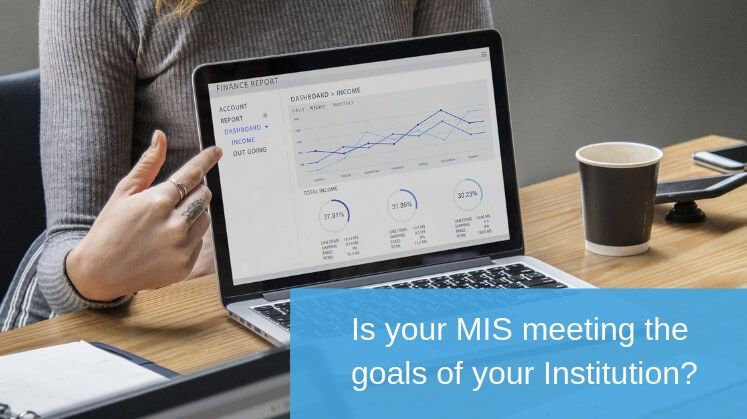 Is your MIS meeting the goals of your Institution?
