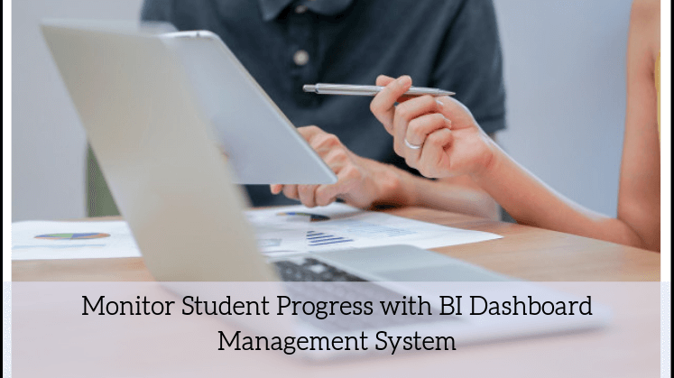 Monitor Student Progress with BI Dashboard Management System