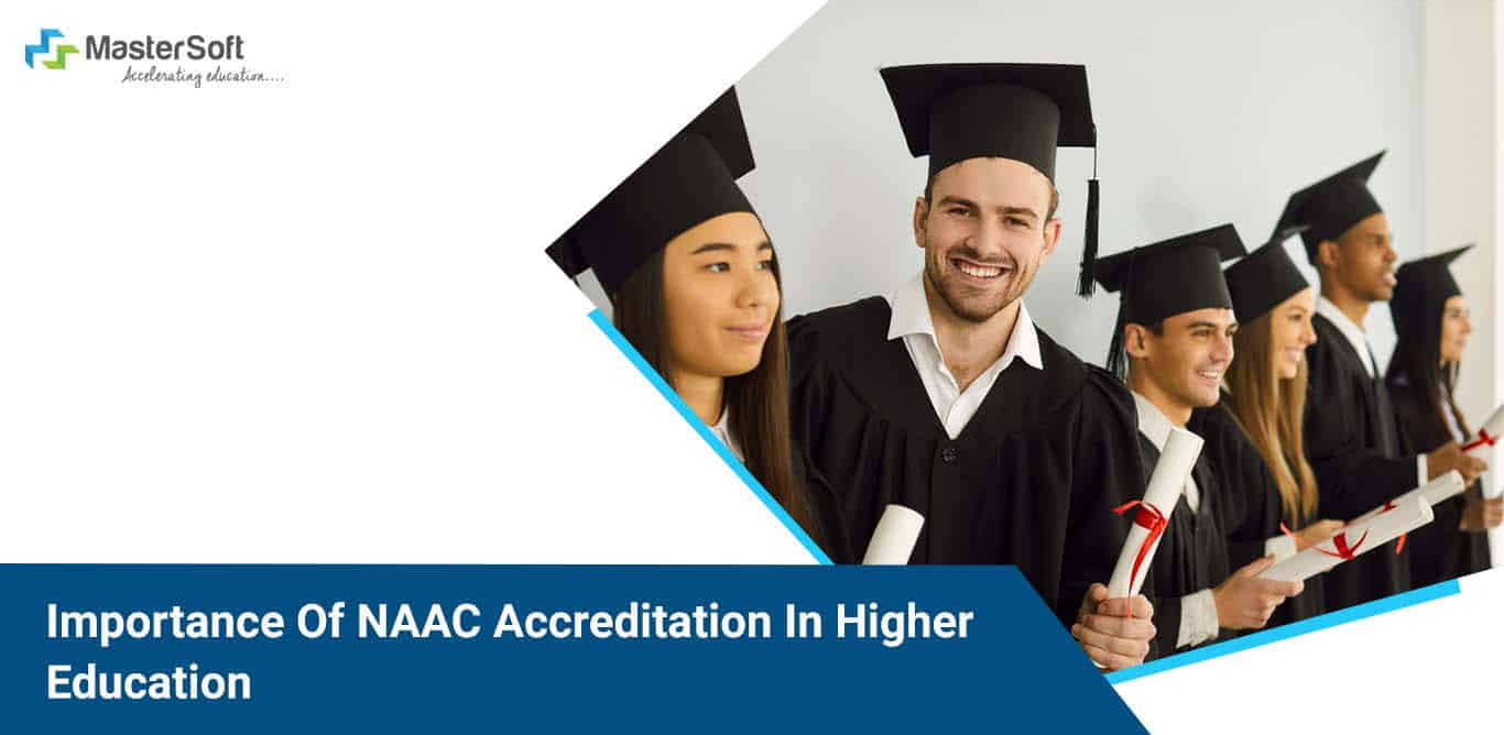 What Is NAAC Accreditation? Importance & Benefits Of NAAC