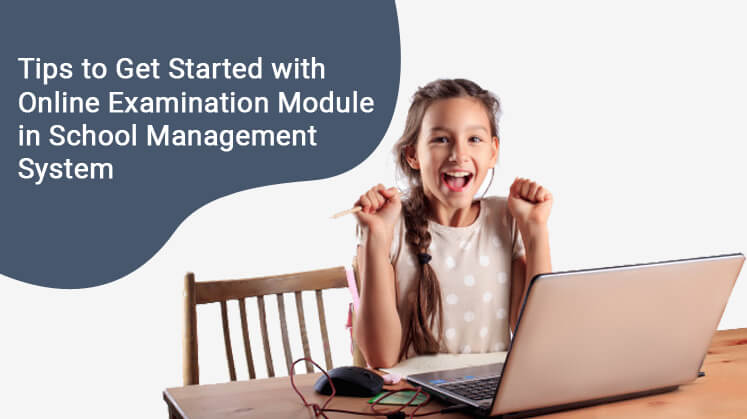 Tips to Get Started with Online Examination Module in School Management System