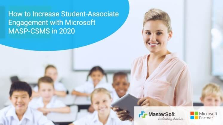 How to Increase Student-Associate Engagement with Microsoft MASP-CSMS in 2020