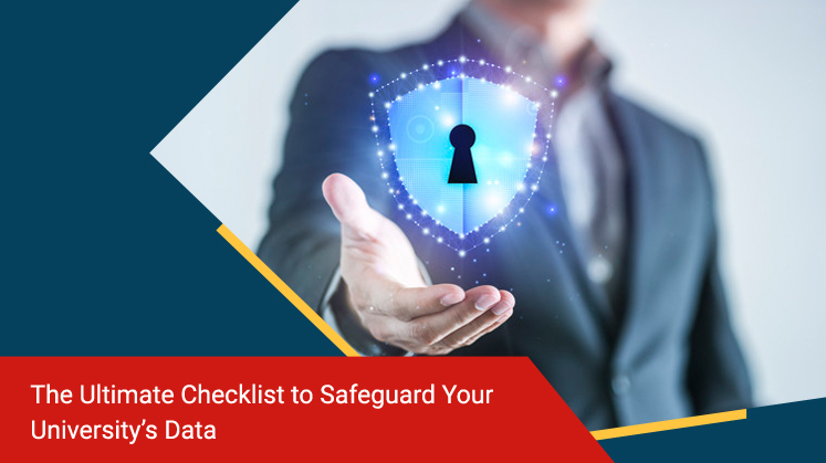 The Ultimate Checklist to Safeguard Your University’s Data