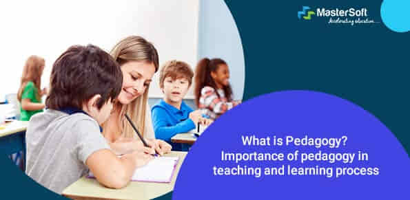 What Is Pedagogy Importance Of Pedagogy In Teaching And Learning Process